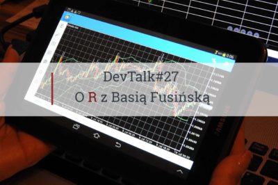 DevTalk#27 – O R z Basią Fusińską