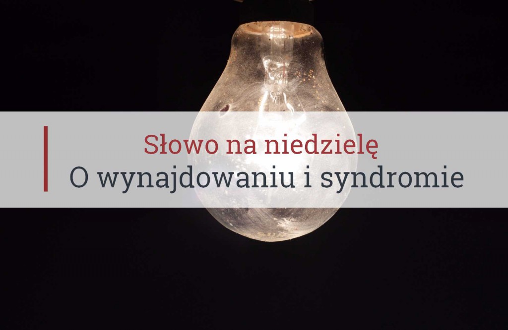 Słowo na niedzielę, o syndromie i chorobie