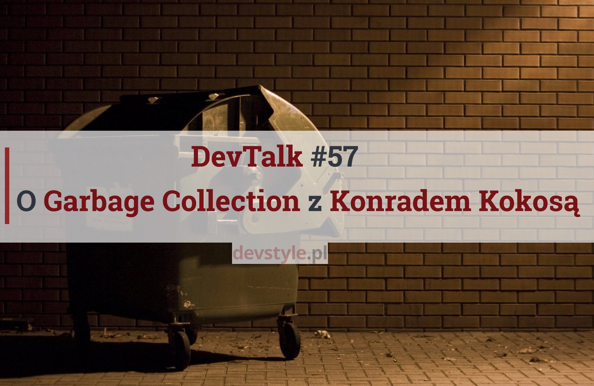 DevTalk#57 – O Garbage Collectorze z Konradem Kokosą