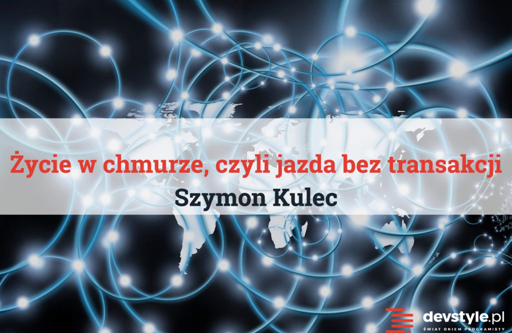 Życie w chmurze, czyli jazda bez transakcji