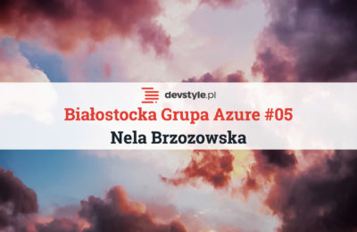 Białostocka Grupa Azure #05: A Little Party Never Killed Nobody