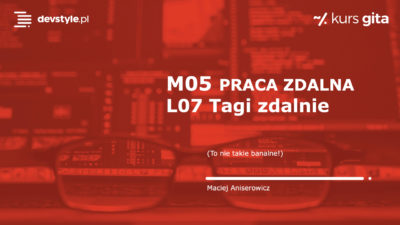 Tagi W Gicie: Operacje Zdalne. Lekcja DEMO Kursu Gita.