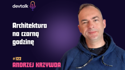 DevTalk #122 – O Residuality z Andrzejem Krzywdą