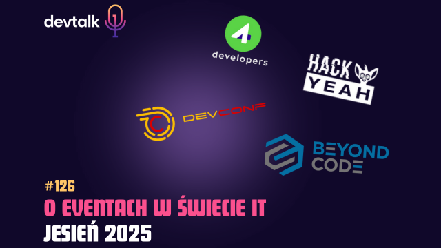 DevTalk #126 – O Eventach w Świecie IT, Jesień 2025