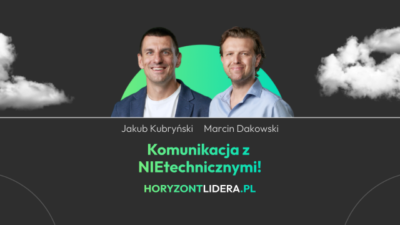 Jak mówić, żeby się rozumieć? Komunikacja IT i biznesu w praktyce