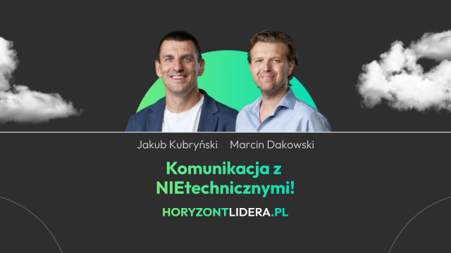 Jak mówić, żeby się rozumieć? Komunikacja IT i biznesu w praktyce