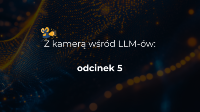 Z kamerą wśród LLM-ów: Softmax, Temperatura, Sampling, Halucynacje