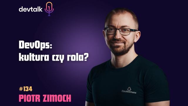 DevTalk #134 – O DevOps 2025 z Piotrem Zimochem
