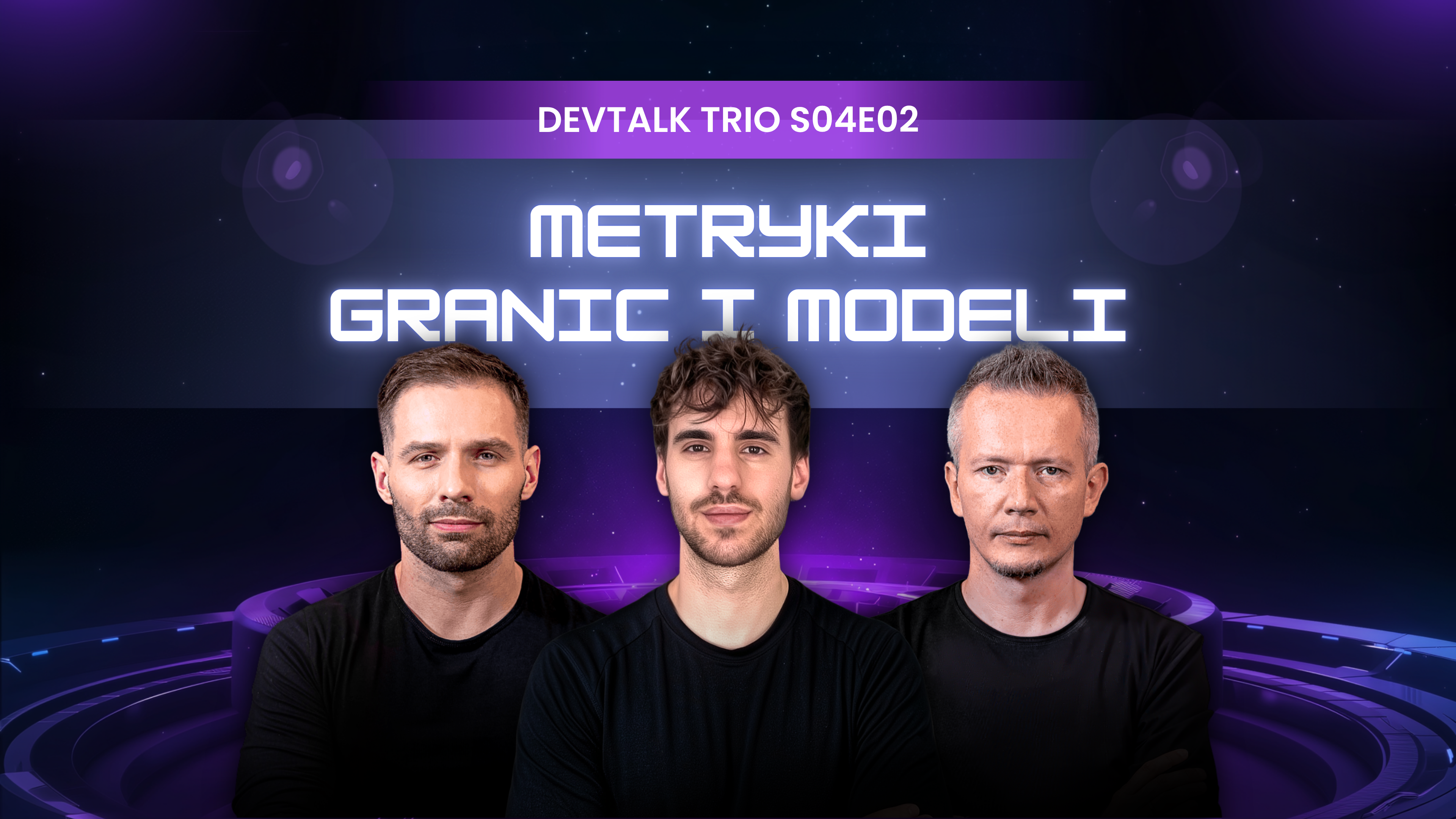 DevTalk Trio S04E02 – Metryki granic i modeli