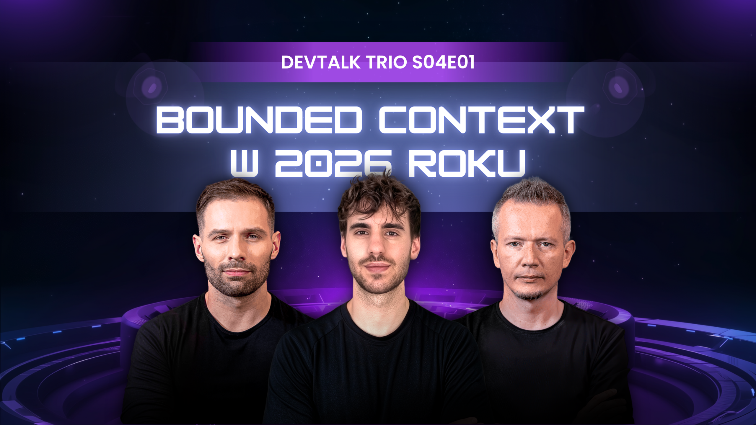 Czym jest ten przeklęty Bounded Context i czy w 2026 go potrzebujesz? [DevTalk Trio S04E01]